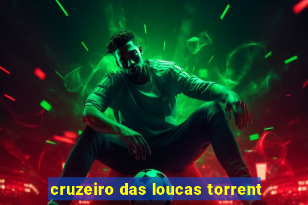 cruzeiro das loucas torrent